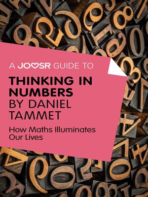 cover image of A Joosr Guide to... Thinking in Numbers by Daniel Tammet